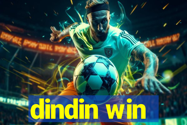 dindin win